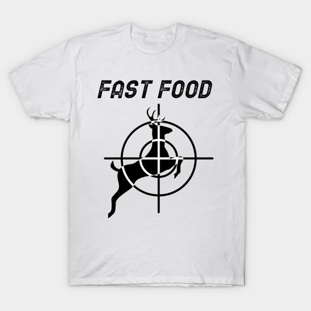 Fast Food - Deer Hunting T-Shirt by mikepod